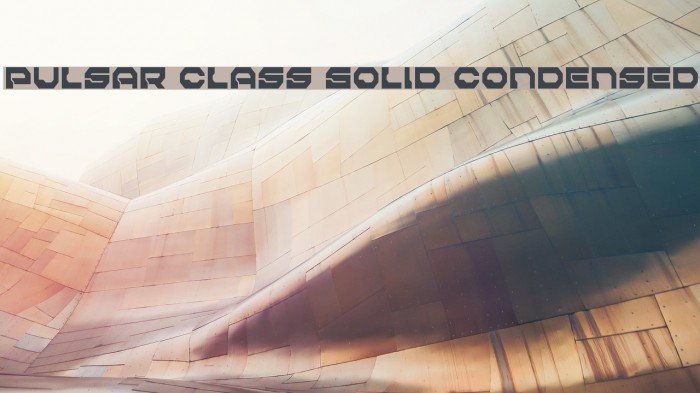Pulsar Class Solid Condensed Font examples