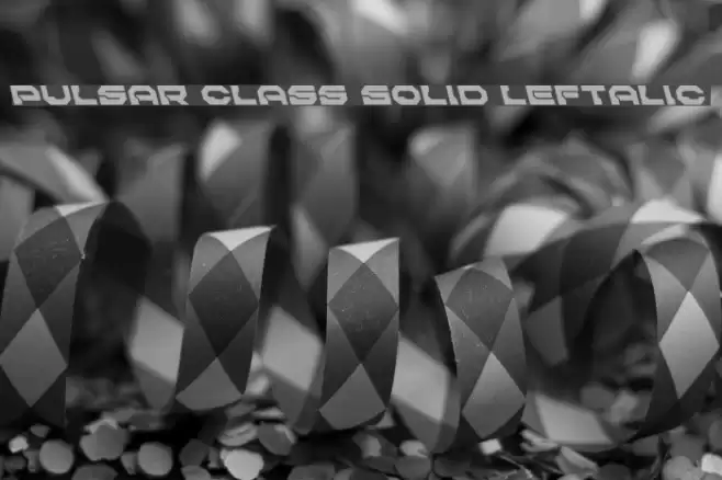 Pulsar Class Solid Leftalic Font examples