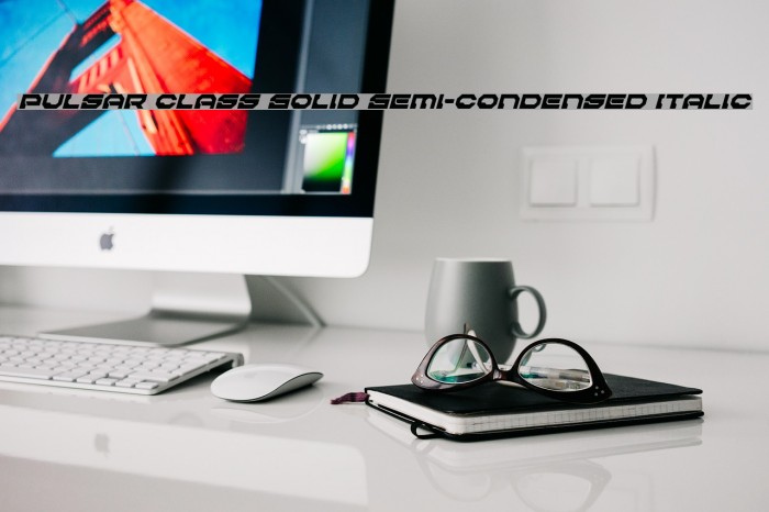 Pulsar Class Solid Semi-Condensed Italic Example 3