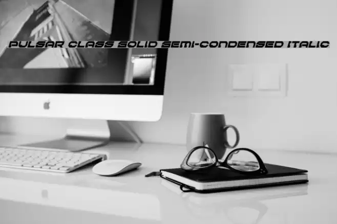 Pulsar Class Solid Semi-Condensed Italic Font examples