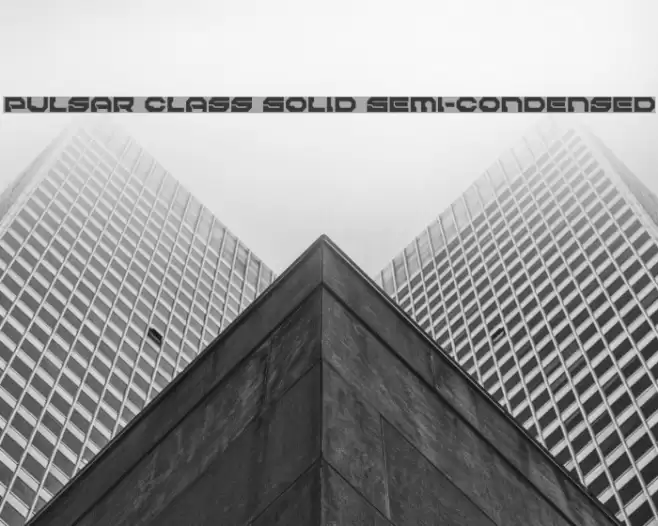 Pulsar Class Solid Semi-Condensed Font examples
