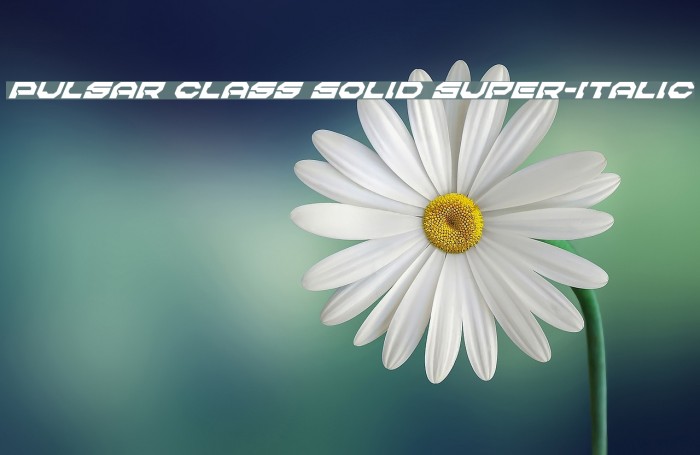 Pulsar Class Solid Super-Italic Font examples