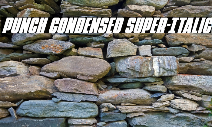 Punch Condensed Super-Italic Example 1