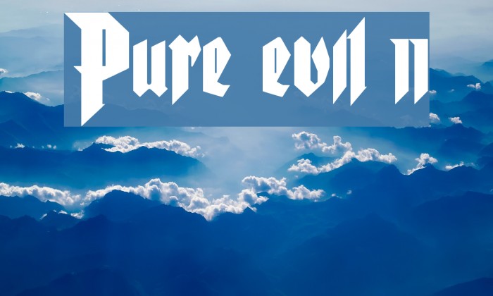 Pure evil 2 Font examples