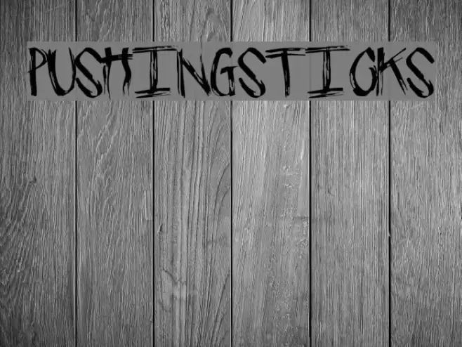 PushingSticks Font examples