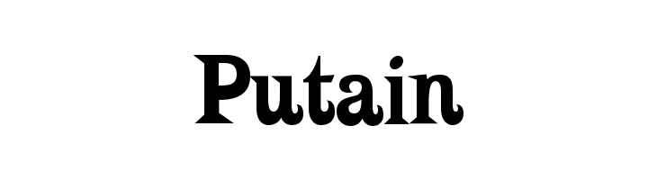 Putain Font