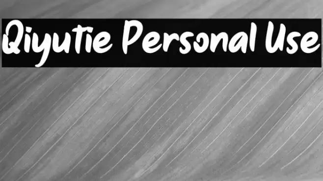 Qiyutie Personal Use Font examples