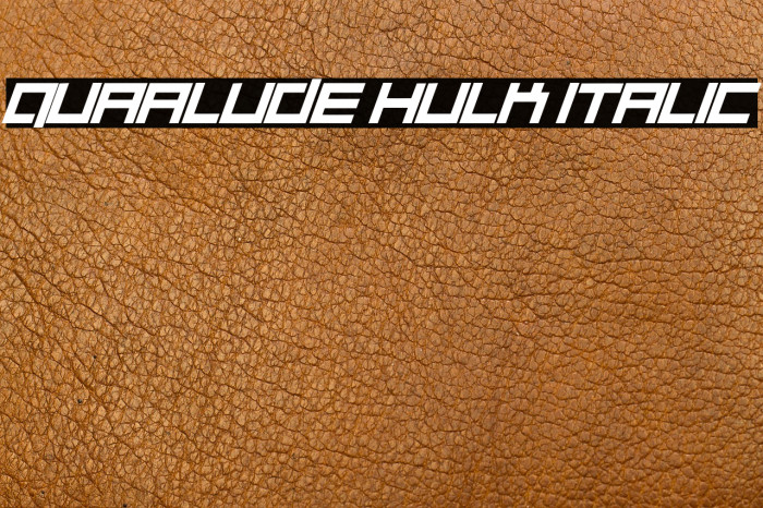 Quaalude hulk Italic Font examples