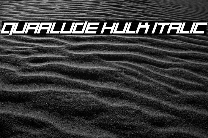 Quaalude hulk Italic Font examples
