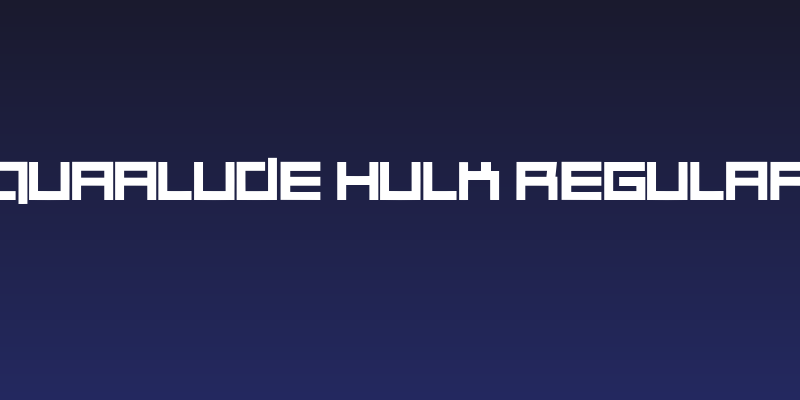Quaalude hulk Regular Social Header