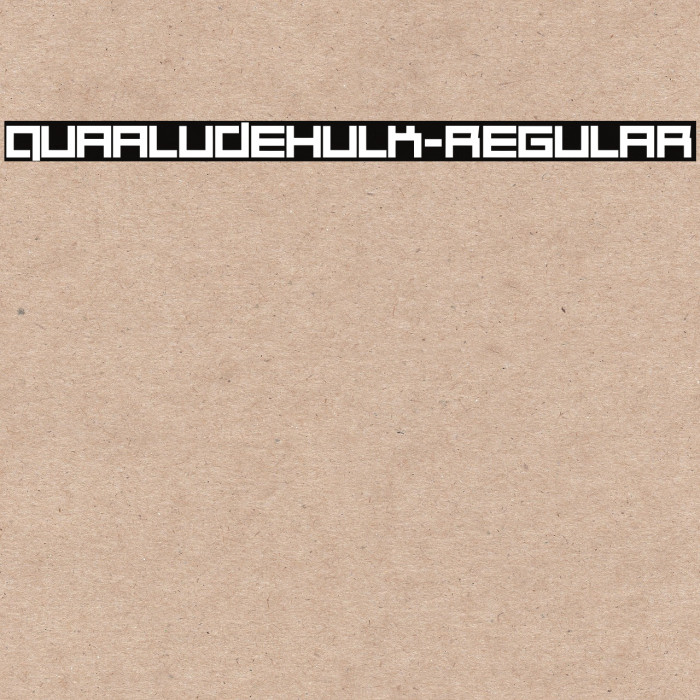 Quaaludehulk-Regular لخطوط تنزيل examples