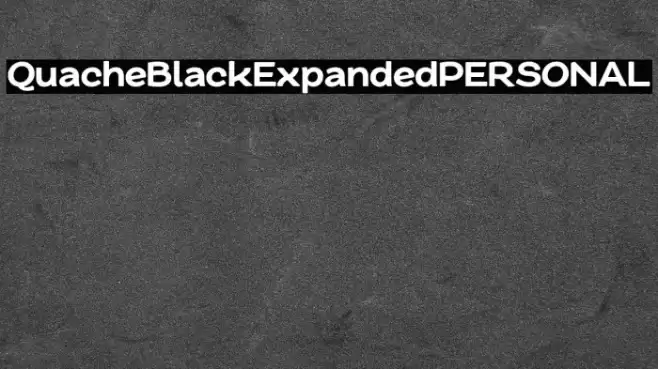 QuacheBlackExpandedPERSONAL Font examples