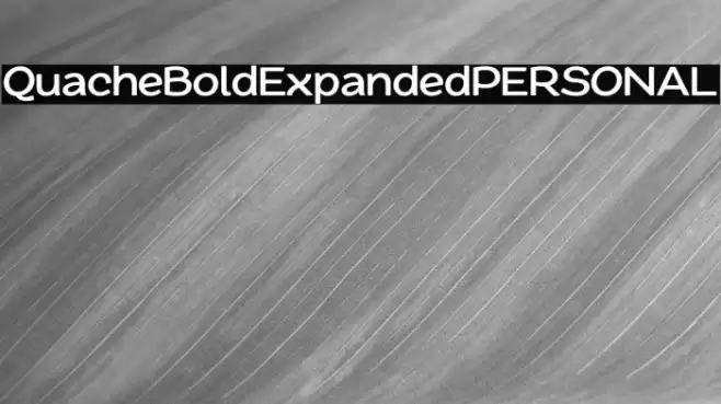 QuacheBoldExpandedPERSONAL Font examples