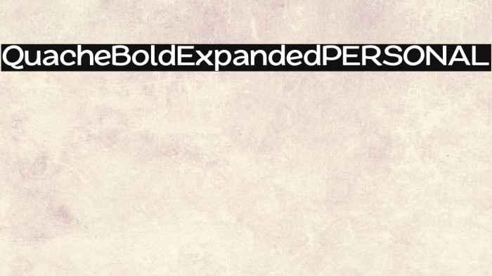 QuacheBoldExpandedPERSONAL Example 3
