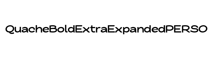 QuacheBoldExtraExpandedPERSO  Frei Schriftart Herunterladen
