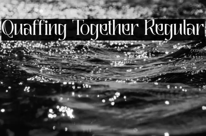 Quaffing Together Regular Шрифта examples