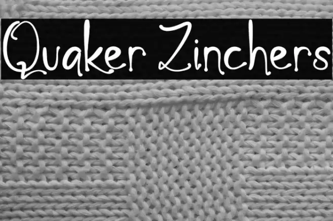 Quaker Zinchers Font examples