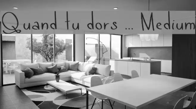 Quand tu dors ... Medium Font examples