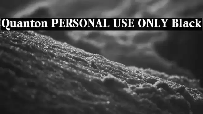 Quanton PERSONAL USE ONLY Black Font examples