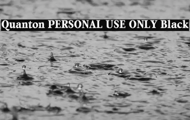 Quanton PERSONAL USE ONLY Black Font examples