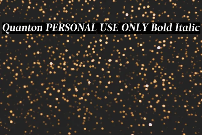 Quanton PERSONAL USE ONLY Bold Italic Example 2