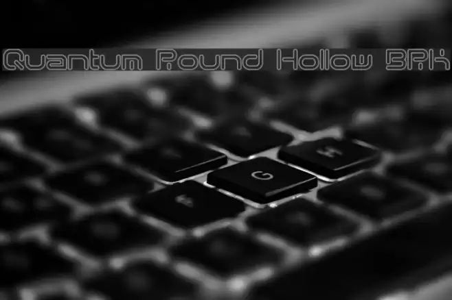 Quantum Round Hollow [BRK] Fonte examples
