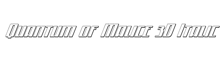 Quantum of Malice 3D Italic Font
