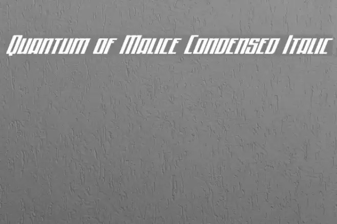 Quantum of Malice Condensed Italic Font examples