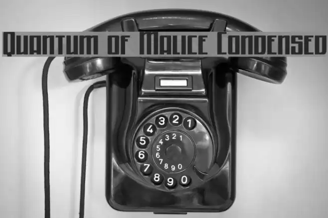 Quantum of Malice Condensed Font examples