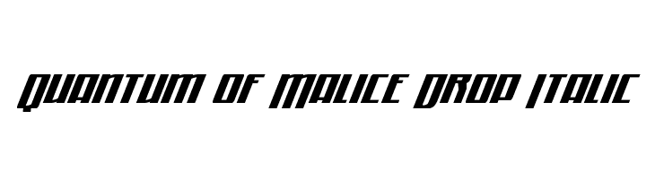 Quantum of Malice Drop Italic Font