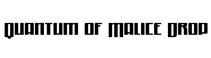 Quantum of Malice Drop  नि: शुल्क फ़ॉन्ट्स डाउनलोड