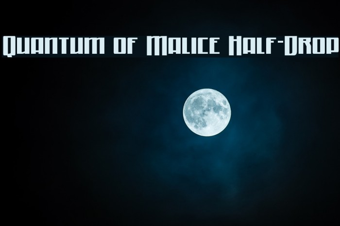 Quantum of Malice Half-Drop Font examples