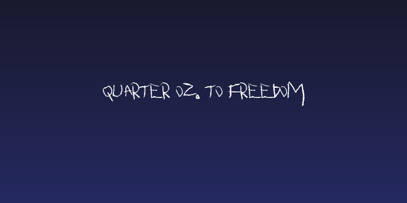 Quarter Oz. To Freedom Social Header