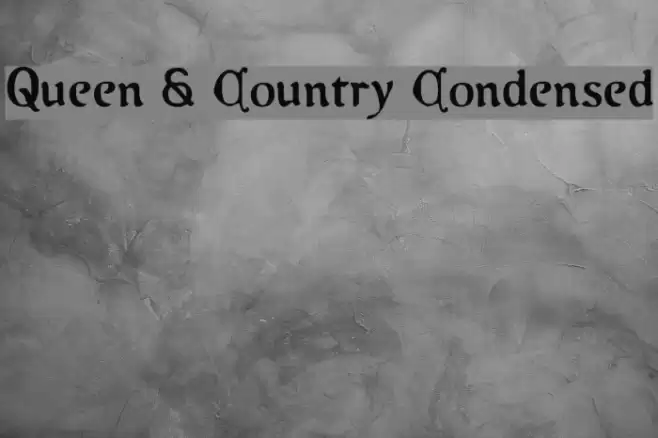 Queen & Country Condensed Fonte examples