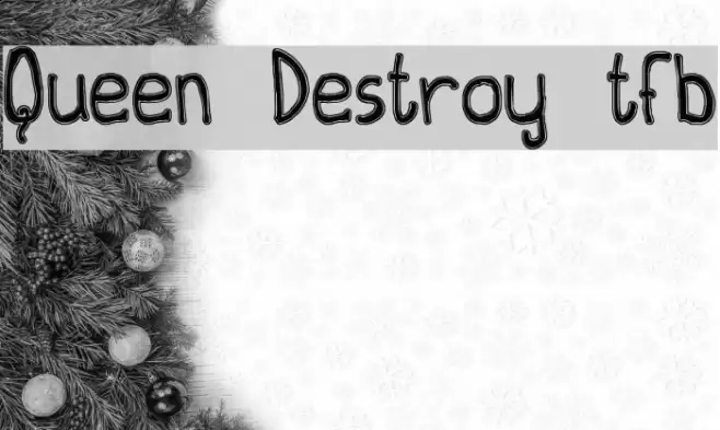 Queen Destroy tfb Font examples