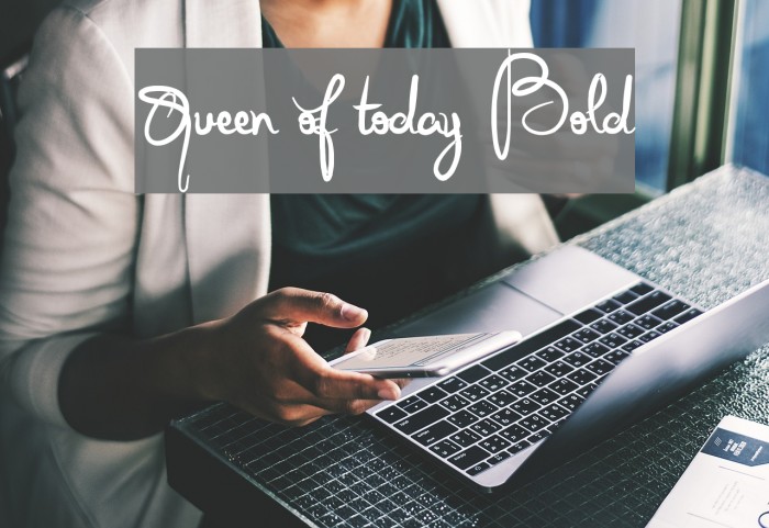 Queen of today Bold Font examples