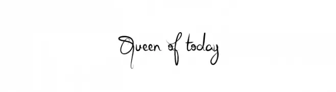 Queen of today 