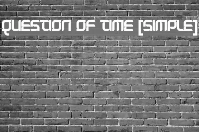 Question of time [simple] Font examples