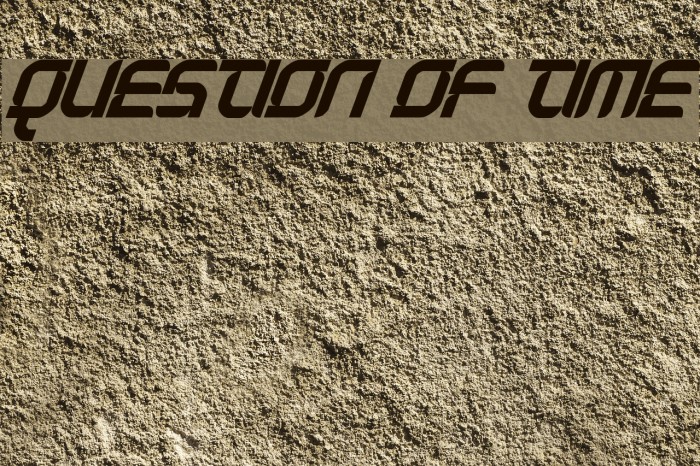Question of time Font examples