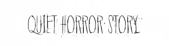 Quiet Horror Story  नि: शुल्क फ़ॉन्ट्स डाउनलोड