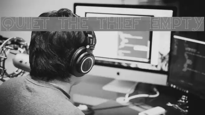Quiet the Thief Empty Font examples