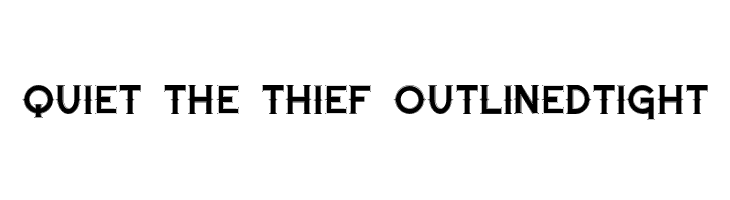 Quiet the Thief OutlinedTight  Frei Schriftart Herunterladen