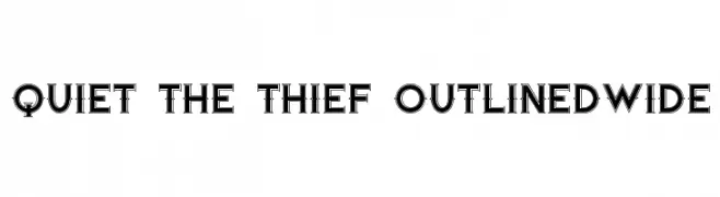 Quiet the Thief OutlinedWide  Free Fonts Download