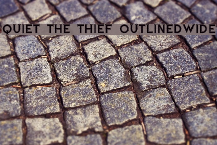 Quiet the Thief OutlinedWide Font examples