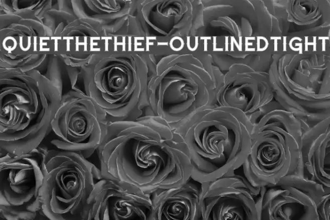 QuiettheThief-OutlinedTight Font examples