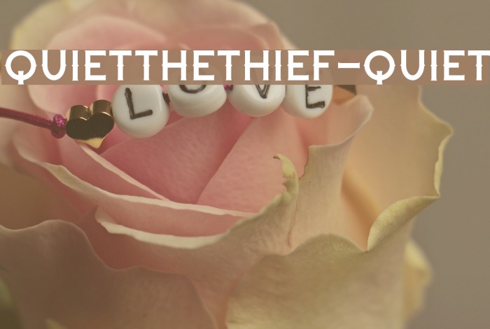 QuiettheThief-Quiet Font examples