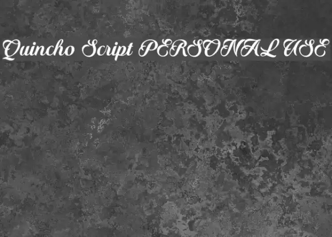 Quincho Script PERSONAL USE Font examples