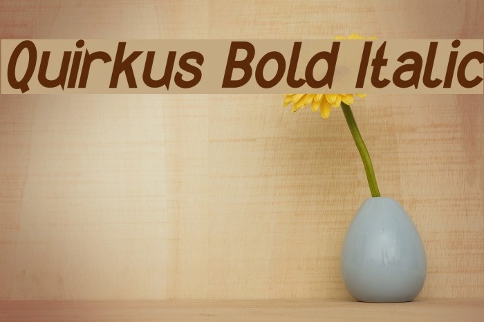 Quirkus Bold Italic Font examples