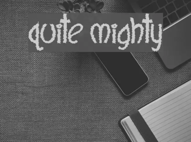 Quite Mighty Caratteri examples