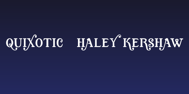 Quixotic, Haley Kershaw Social Header